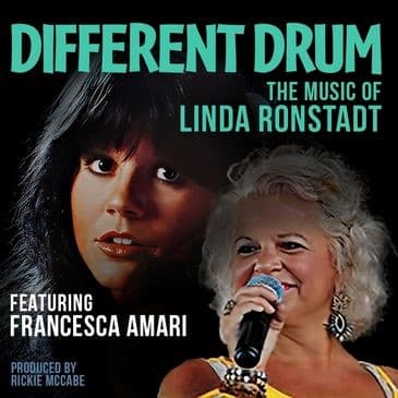Different Drum - The Music of Linda Ronstadt featuring Francesca Amari
