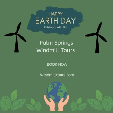 The Palm Springs Windmill Tours Celebrates Earth Day!