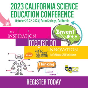 2023 California Science Education Conference