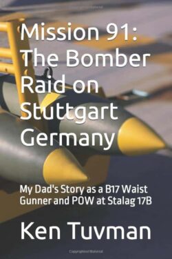 Mission 91: The Bomber Raid On Stuttgart Germany