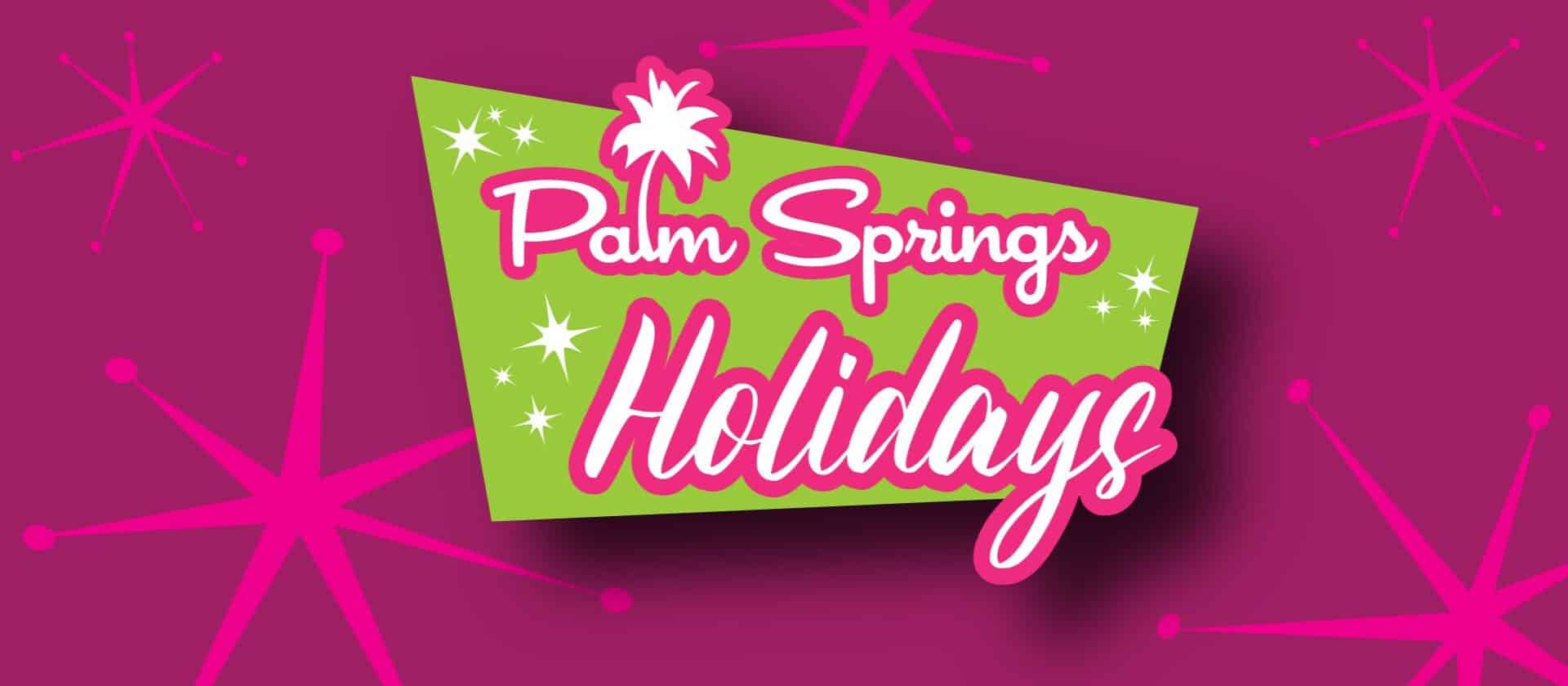 Palm Springs Holidays3