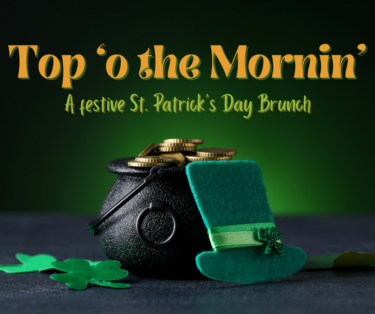 Top 'o the Mornin' A Festive St. Patrick’s Brunch