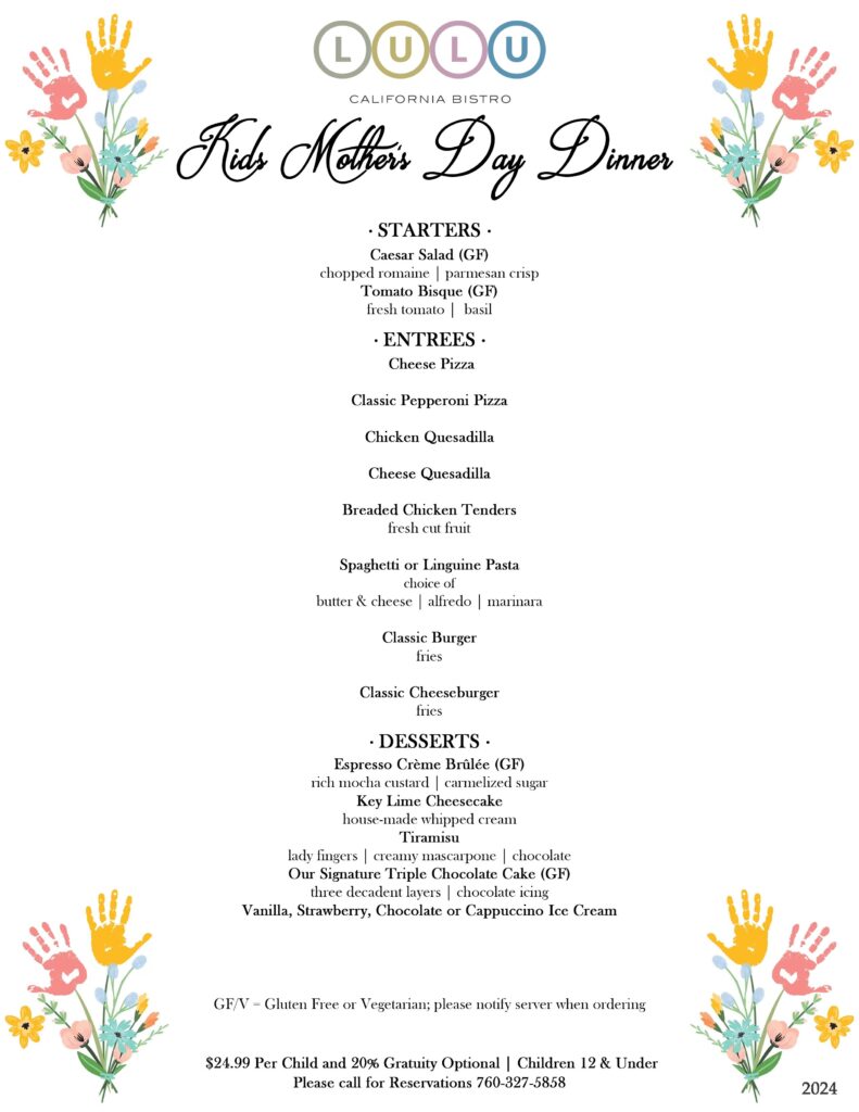 Menu flyer for "Kids Mothers Day Dinner" at Lulu California Bistro featuring starters like Caesar Salad and Tomato Bisque, entrees such as Cheese Pizza and Classic Burger, and desserts including Espresso Crème Brûlée and Tiramisu. Decorated with colorful flower and handprint illustrations, detailing prices, gratuity information, and contact number for reservations.